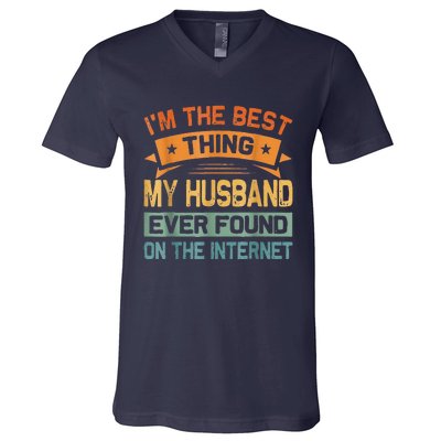 I'm The Best Thing My Husband Ever Found On The Internet V-Neck T-Shirt