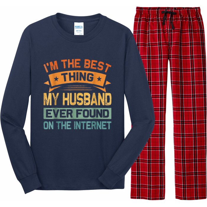 I'm The Best Thing My Husband Ever Found On The Internet Long Sleeve Pajama Set