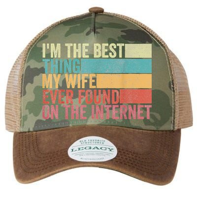 I'm The Best Thing My Wife Ever Found On The Internet Legacy Tie Dye Trucker Hat