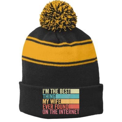 I'm The Best Thing My Wife Ever Found On The Internet Stripe Pom Pom Beanie