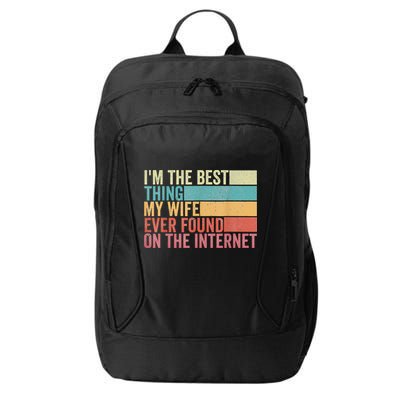 I'm The Best Thing My Wife Ever Found On The Internet City Backpack