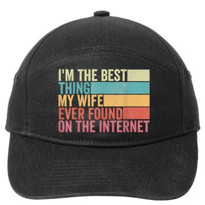 I'm The Best Thing My Wife Ever Found On The Internet 7-Panel Snapback Hat
