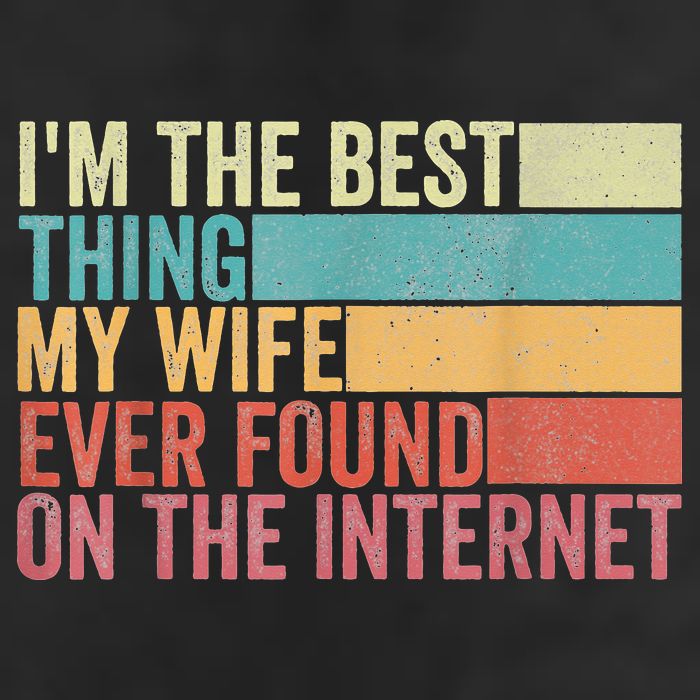 I'm The Best Thing My Wife Ever Found On The Internet 15oz Campfire Ceramic Mug