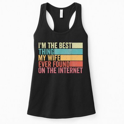 I'm The Best Thing My Wife Ever Found On The Internet Womens Tank Top