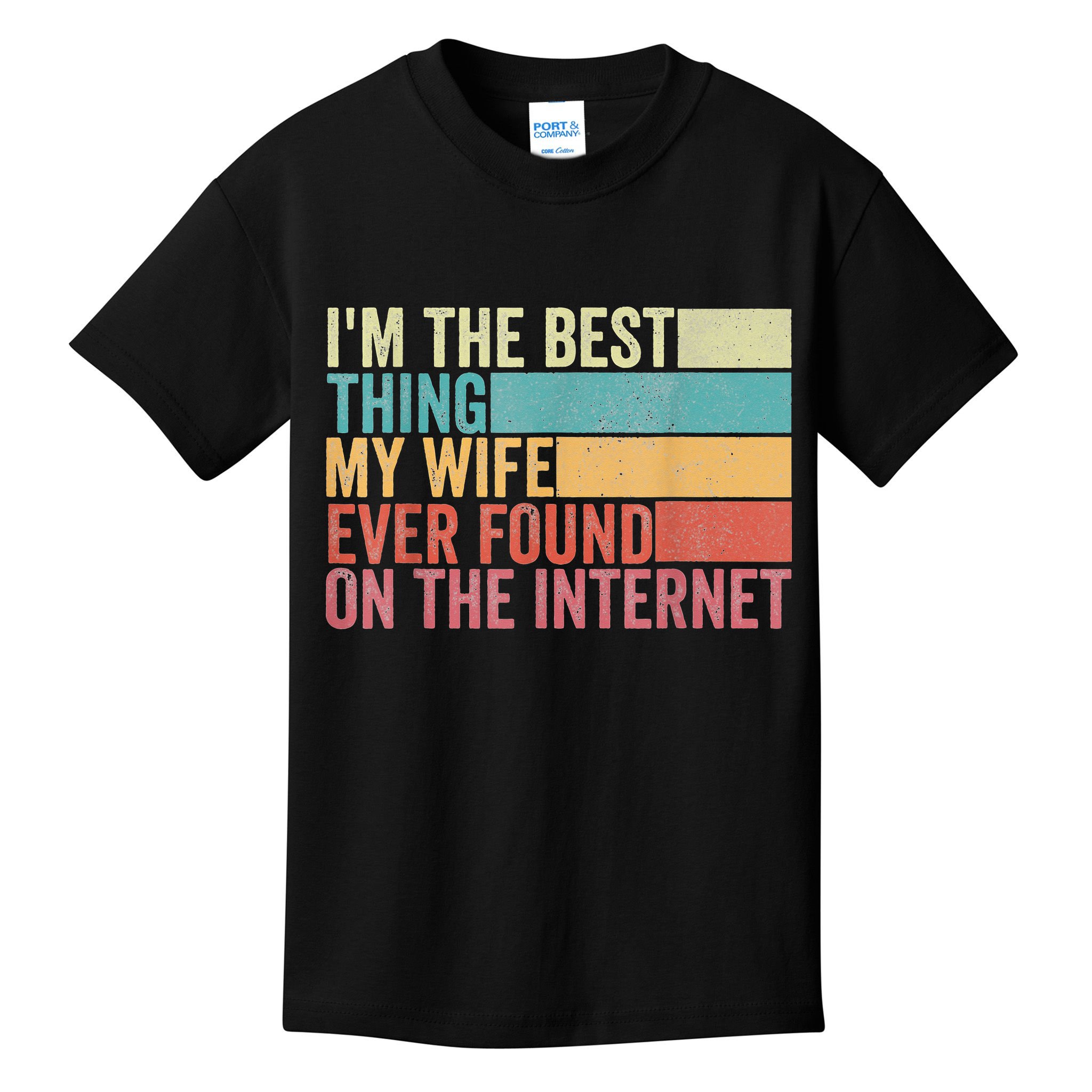 I'm The Best Thing My Wife Ever Found On The Internet Kids T-Shirt