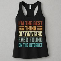 I'm The Best Thing My Wife Ever Found On The Internet Womens Tank Top
