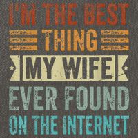 I'm The Best Thing My Wife Ever Found On The Internet Cotton Canvas Backpack
