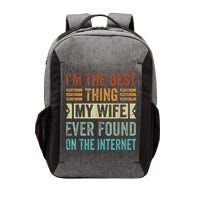 I'm The Best Thing My Wife Ever Found On The Internet Vector Backpack
