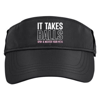 It Takes Balls Spay And Neuter Your Pets Saying Design Adult Drive Performance Visor