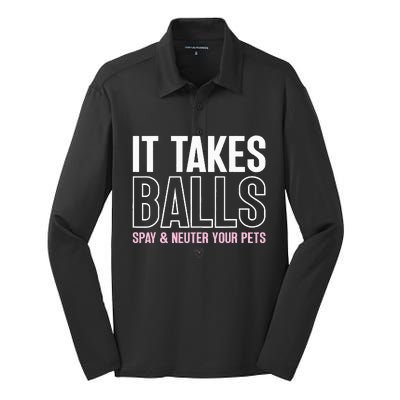 It Takes Balls Spay And Neuter Your Pets Saying Design Silk Touch Performance Long Sleeve Polo