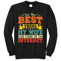 I'm The Best Thing My Wife Ever Found On TheInternet Sweatshirt