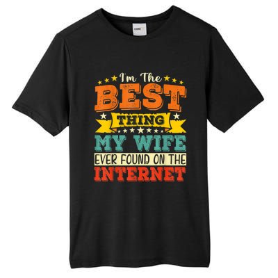 I'm The Best Thing My Wife Ever Found On TheInternet Tall Fusion ChromaSoft Performance T-Shirt