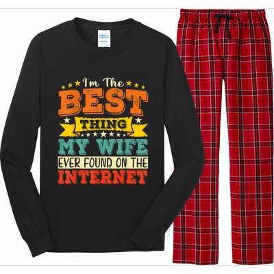 I'm The Best Thing My Wife Ever Found On TheInternet Long Sleeve Pajama Set