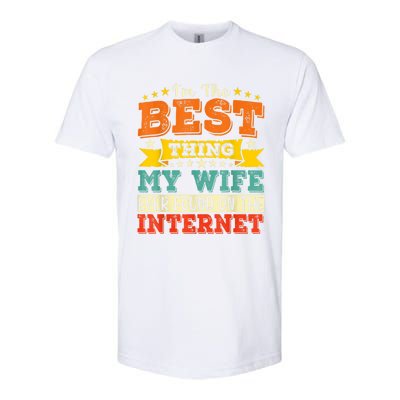 I'm The Best Thing My Wife Ever Found On TheInternet Softstyle CVC T-Shirt