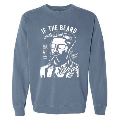 If The Beard Fits Wear It Vintage Style Garment-Dyed Sweatshirt