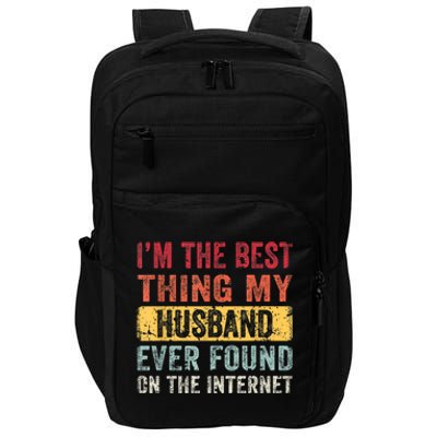 I'm The Best Thing My Husband Ever Found On The Internet Vintage Retro Impact Tech Backpack