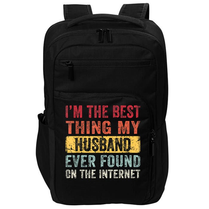 I'm The Best Thing My Husband Ever Found On The Internet Vintage Retro Impact Tech Backpack