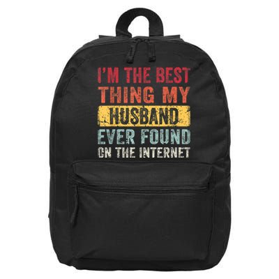 I'm The Best Thing My Husband Ever Found On The Internet Vintage Retro 16 in Basic Backpack