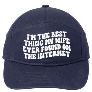 I'm The Best Thing My Wife Ever Found On The Internet 7-Panel Snapback Hat