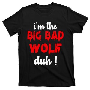 IM The Bad Wolf Duh Costume For Diy Halloween Party T-Shirt