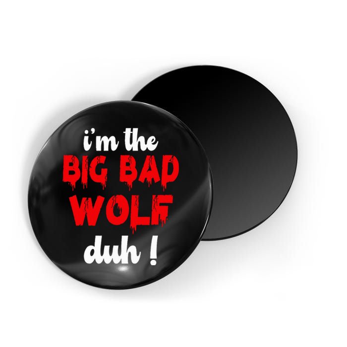 IM The Bad Wolf Duh Costume For Diy Halloween Party Magnet