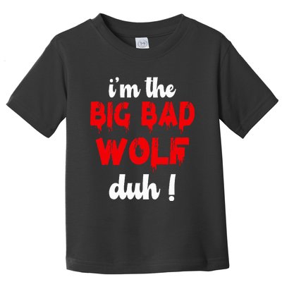 IM The Bad Wolf Duh Costume For Diy Halloween Party Toddler T-Shirt