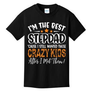 I'm The Best Step Dad Crazy Fathers Day Kids T-Shirt