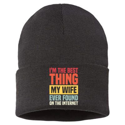 I'm The Best Thing My Husband Ever Found On The Internet Sustainable Knit Beanie