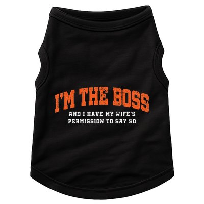 I’M The Boss And I Have My Wife’S Permission To Say So Doggie Tank