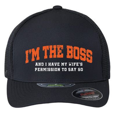 I’M The Boss And I Have My Wife’S Permission To Say So Flexfit Unipanel Trucker Cap