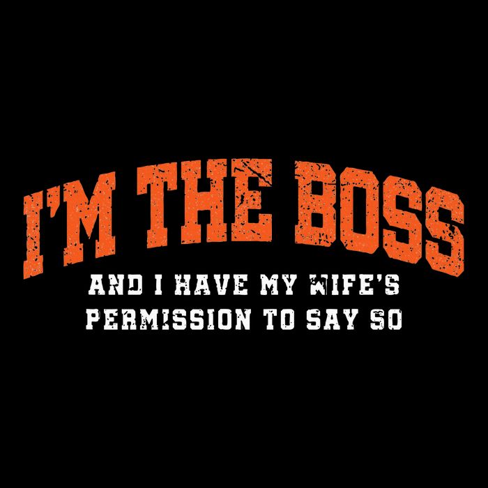 I’M The Boss And I Have My Wife’S Permission To Say So Drawstring Bag
