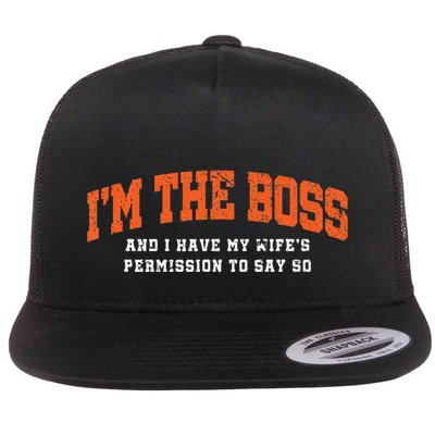 I’M The Boss And I Have My Wife’S Permission To Say So Flatbill Hat