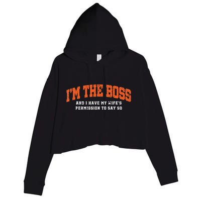 I’M The Boss And I Have My Wife’S Permission To Say So Crop Fleece Hoodie