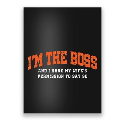 I’M The Boss And I Have My Wife’S Permission To Say So Poster