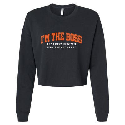 I’M The Boss And I Have My Wife’S Permission To Say So Cropped Pullover Crew
