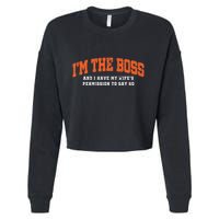 I’M The Boss And I Have My Wife’S Permission To Say So Cropped Pullover Crew