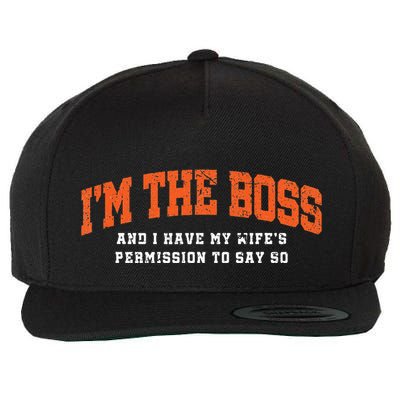I’M The Boss And I Have My Wife’S Permission To Say So Wool Snapback Cap