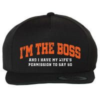 I’M The Boss And I Have My Wife’S Permission To Say So Wool Snapback Cap