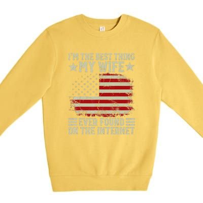 Im The Best Thing My Wife Ever Found On The Internet Vintage Premium Crewneck Sweatshirt