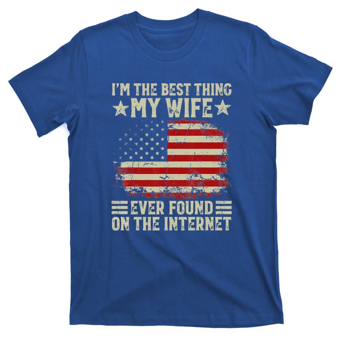 Im The Best Thing My Wife Ever Found On The Internet Vintage T-Shirt