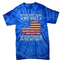 Im The Best Thing My Wife Ever Found On The Internet Vintage Tie-Dye T-Shirt