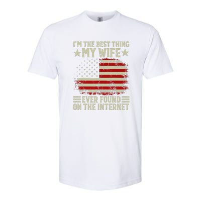 Im The Best Thing My Wife Ever Found On The Internet Vintage Softstyle CVC T-Shirt