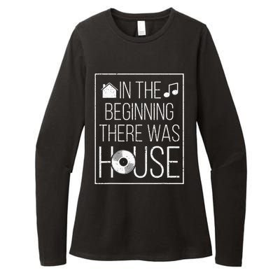 In The Beginning There Was House Music EDM Quote DJ Rave Womens CVC Long Sleeve Shirt