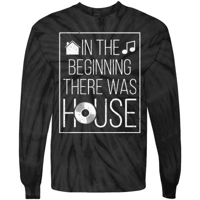 In The Beginning There Was House Music EDM Quote DJ Rave Tie-Dye Long Sleeve Shirt