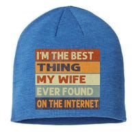 Im The Best Thing My Wife Ever Found On The Internet Vintage Sustainable Beanie