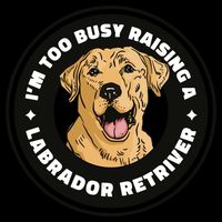 I'm Too Busy Raising A Labrador Retriever 16oz Travel Tumbler