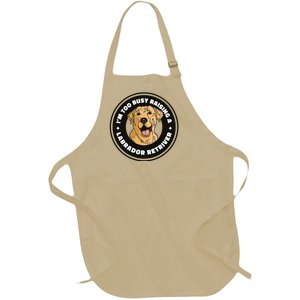 I'm Too Busy Raising A Labrador Retriever Full-Length Apron With Pockets