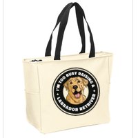 I'm Too Busy Raising A Labrador Retriever Zip Tote Bag