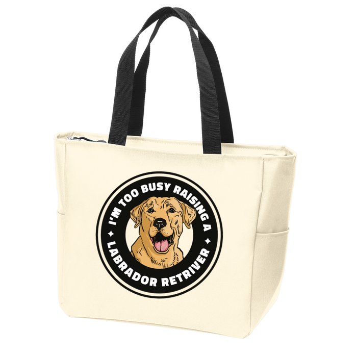 I'm Too Busy Raising A Labrador Retriever Zip Tote Bag