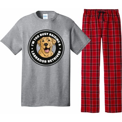 I'm Too Busy Raising A Labrador Retriever Pajama Set